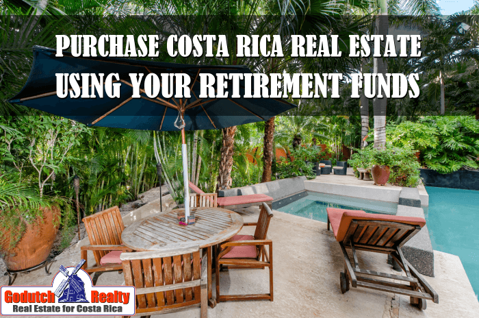 Purchase Costa Rica Real Estate with your IRA or 401K retirement funds